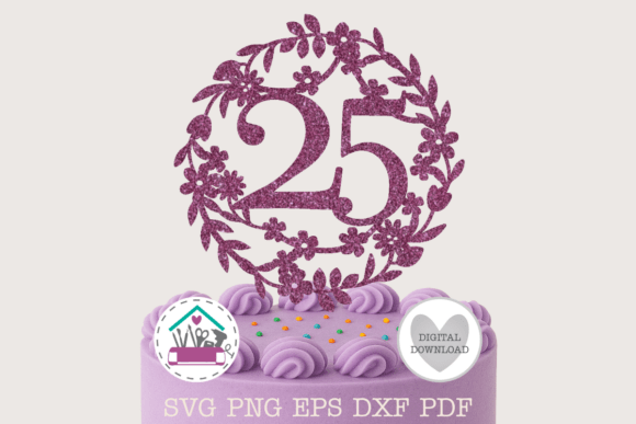 Number 25 Cake Topper or Sign SVG Cut