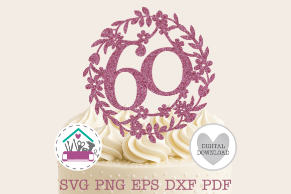 Number 60 Cake Topper SVG 60th Cut File